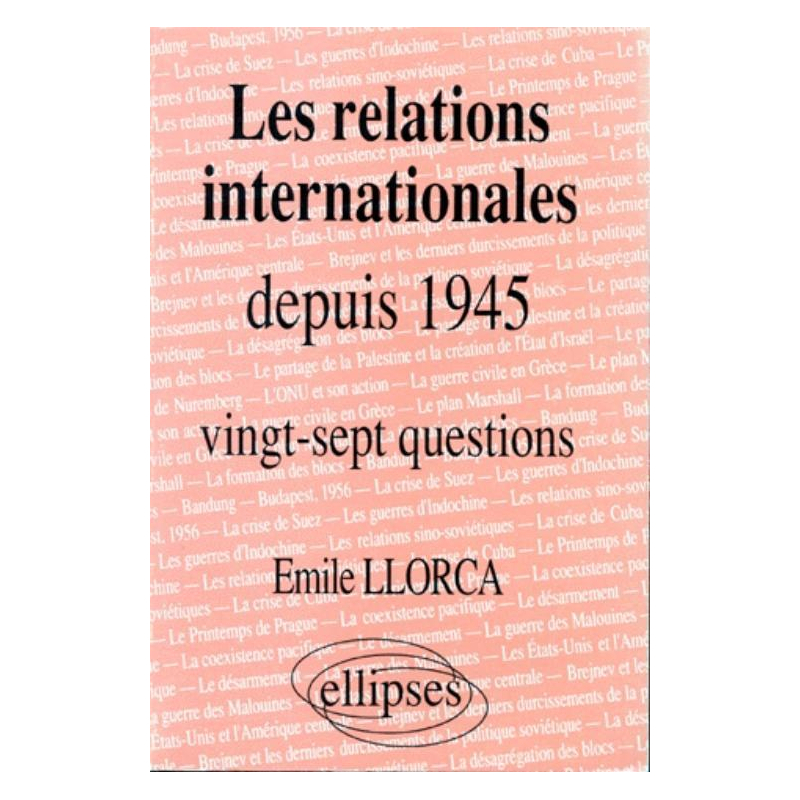 Les relations internationales depuis 1945 - Histoire thématique : 27 questions