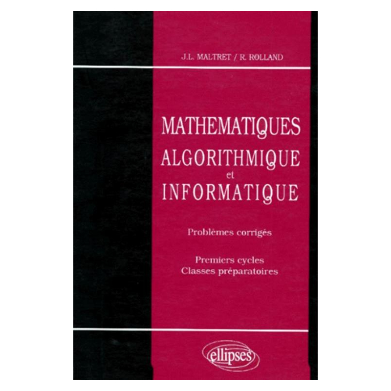 Mathématiques - Algorithmique et Informatique Pbs corr.