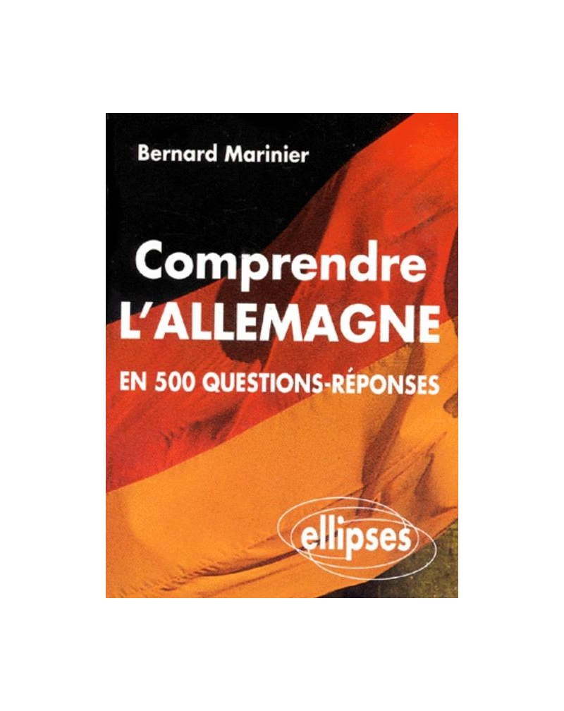 Comprendre l'Allemagne en 500 questions-réponses et améliorer ses connaissances