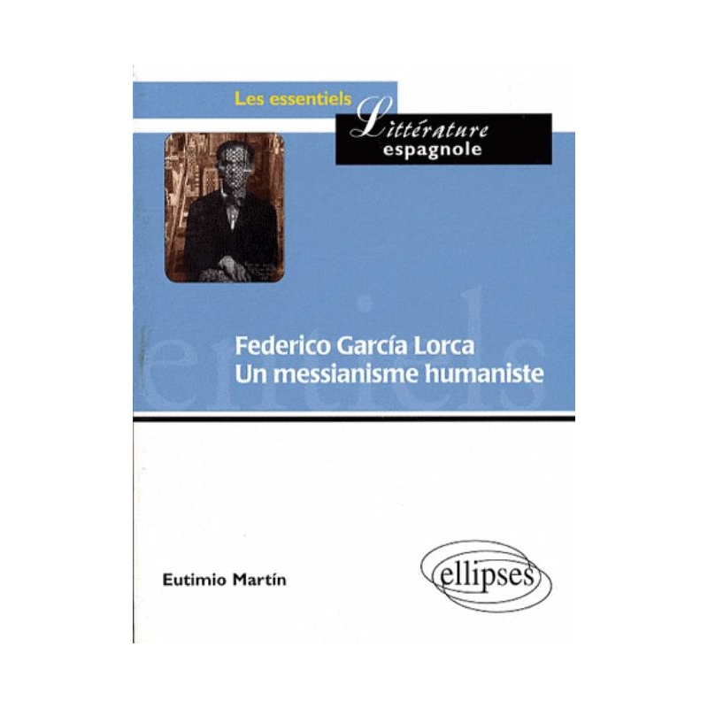 Federico García Lorca. Un messianisme humaniste