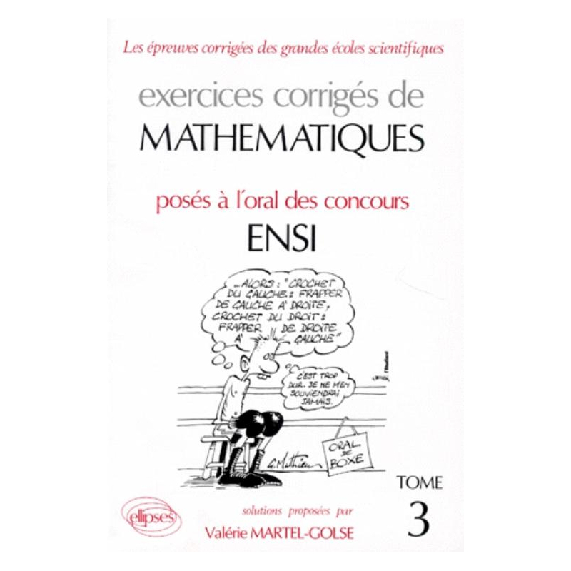 Mathématiques ENSI 1985-1992 - Tome 3 - Oral - Exercices corrigés