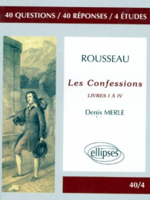 Rousseau, Les Confessions (Livres I à IV)