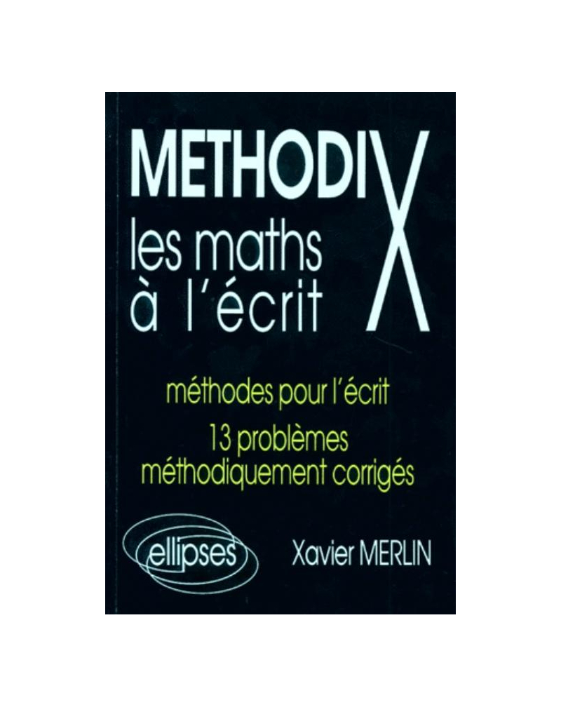 Mathématiques à l'écrit (Les) - Problèmes corrigés