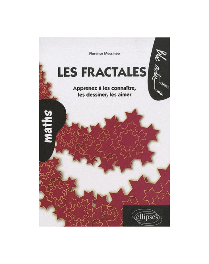 Les fractales - Apprenez à les connaître, les dessiner, les aimer