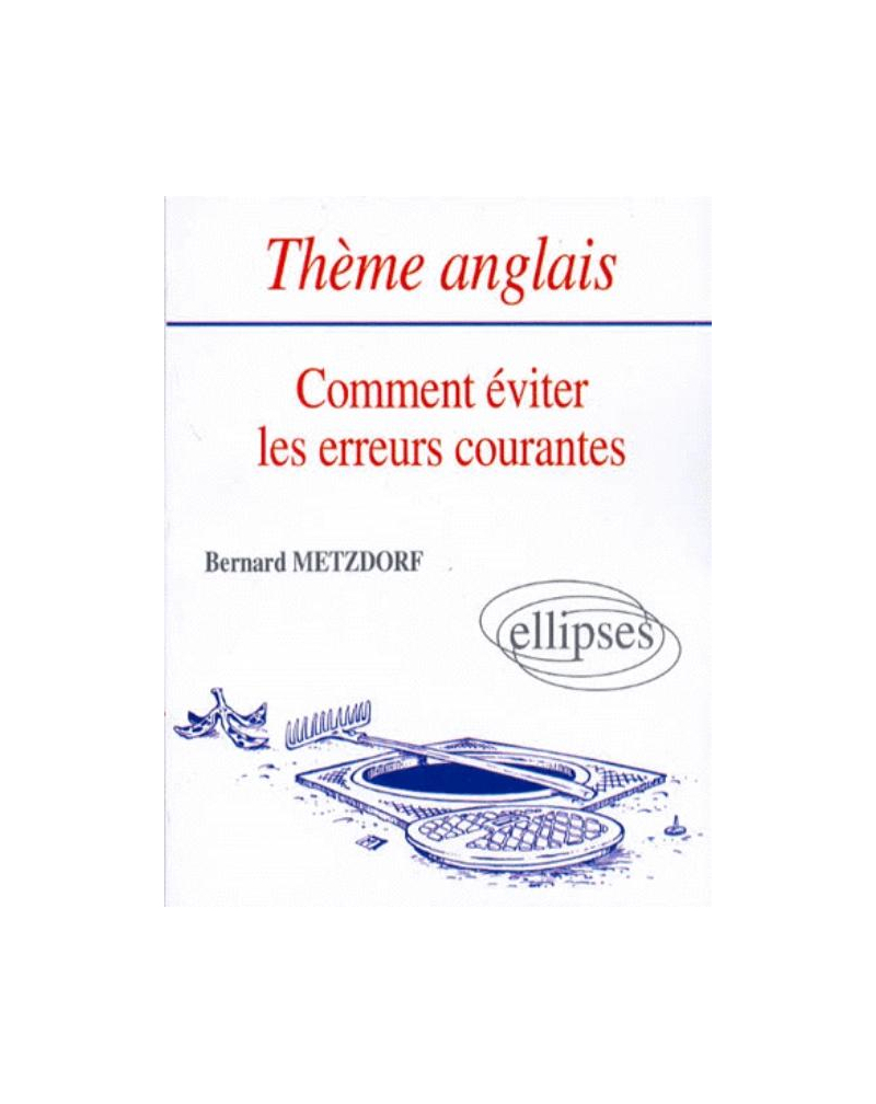 Thème anglais - Comment éviter les erreurs courantes
