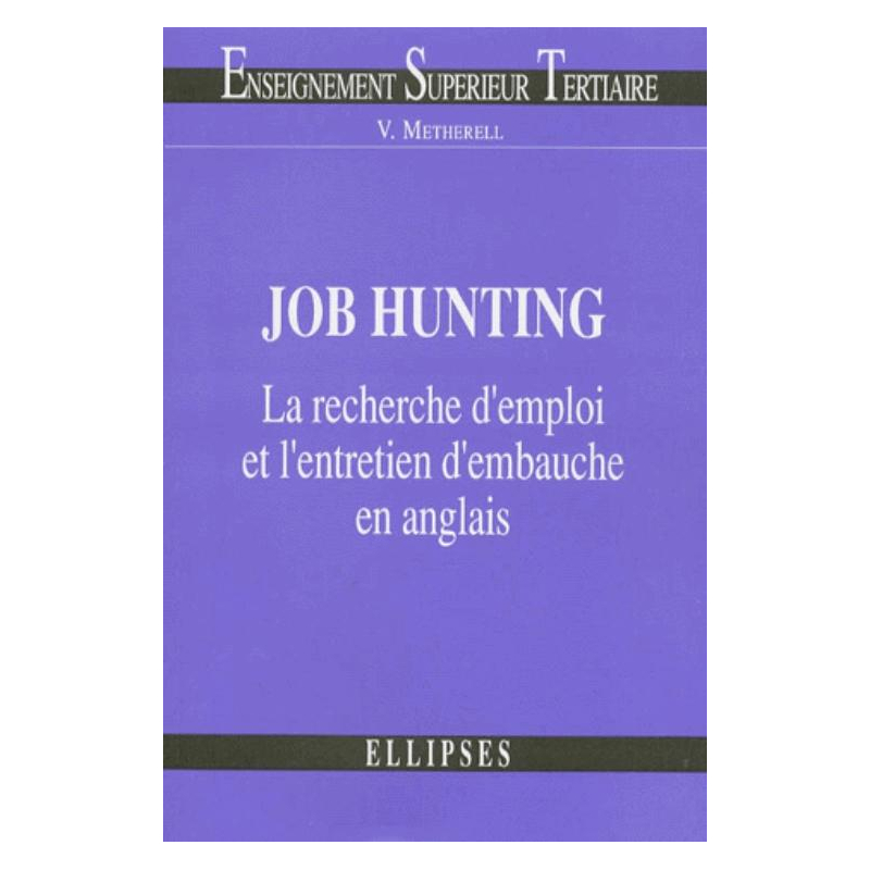 Job Hunting - La recherche d'emploi et l'entretien d'embauche en anglais
