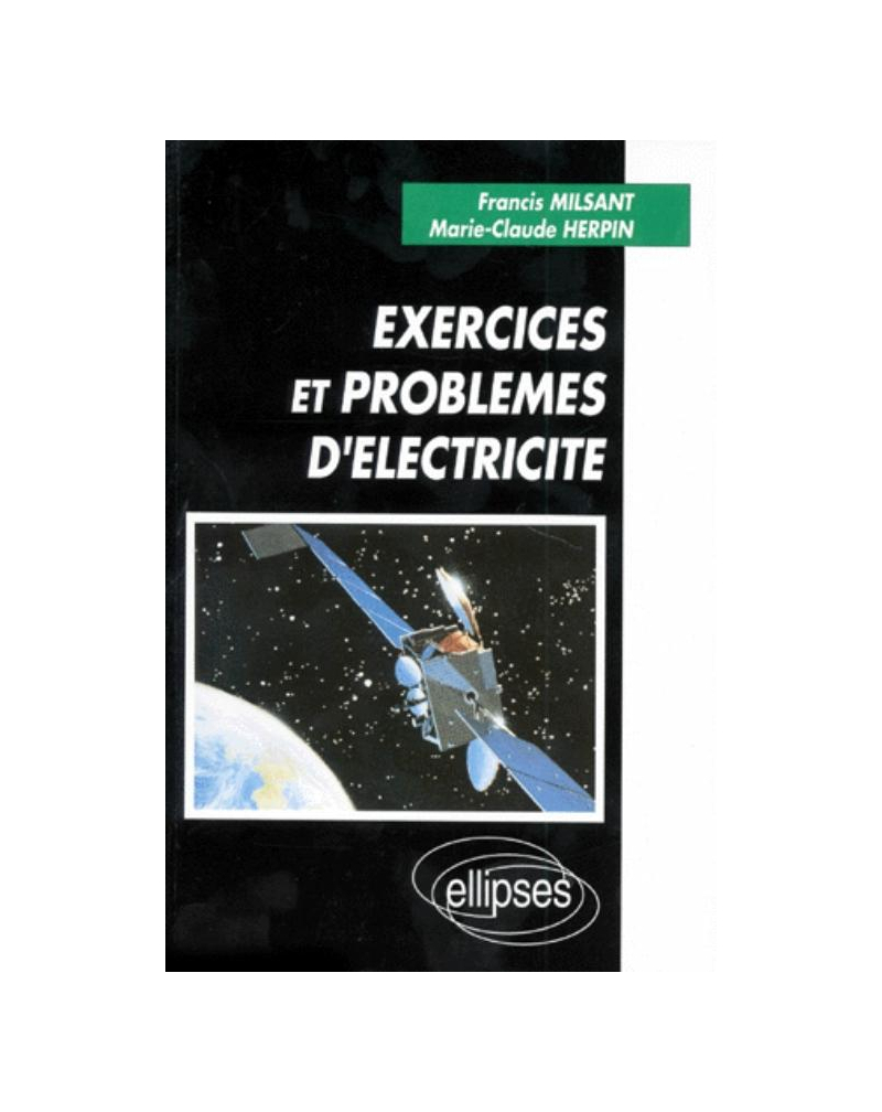 Exercices et problèmes d'électricité