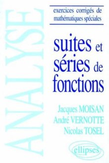Analyse - (Exercices corrigés de Mathématiques spéciales) - Suites et séries de fonctions