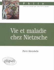 Vie et maladie chez Nietzsche