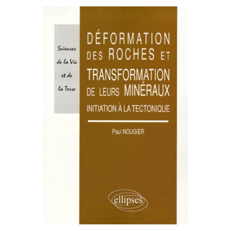Déformation des roches et de leurs minéraux - Initiation à la tectonique