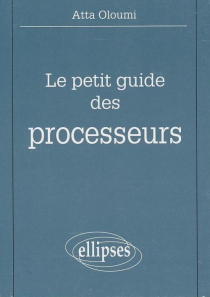 petit guide des processeurs (Le)