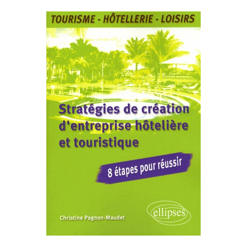 Stratégies de création d'entreprise hôtelière et touristique