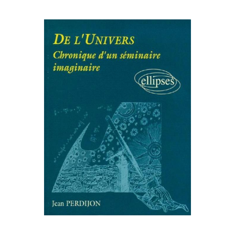 De l'univers - Chronique d'un séminaire imaginaire