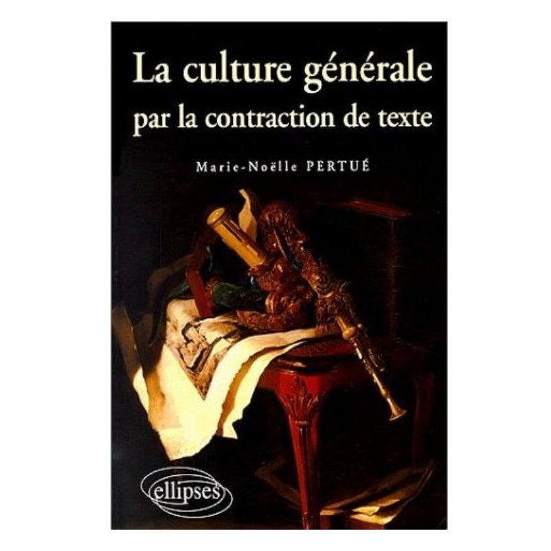 culture générale par la contraction de texte (La)