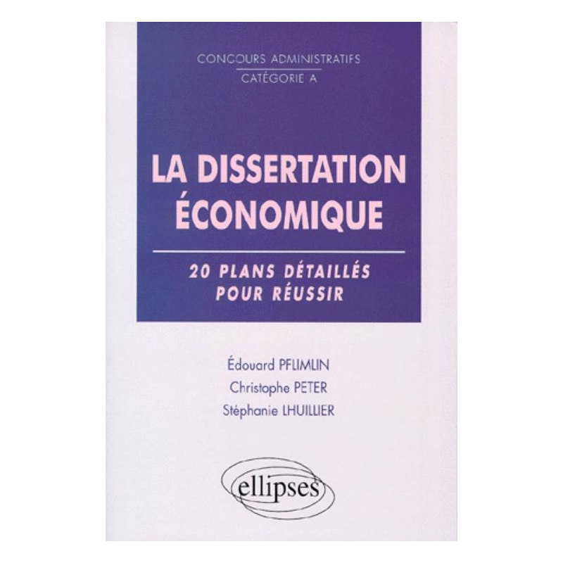 La dissertation économique - 20 plans détaillés pour réussir