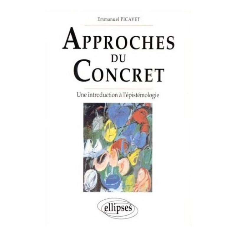 Approches du concret - Une introduction à l'épistémologie