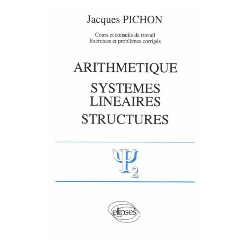 Arithmétique - Systèmes linéaires - Structures