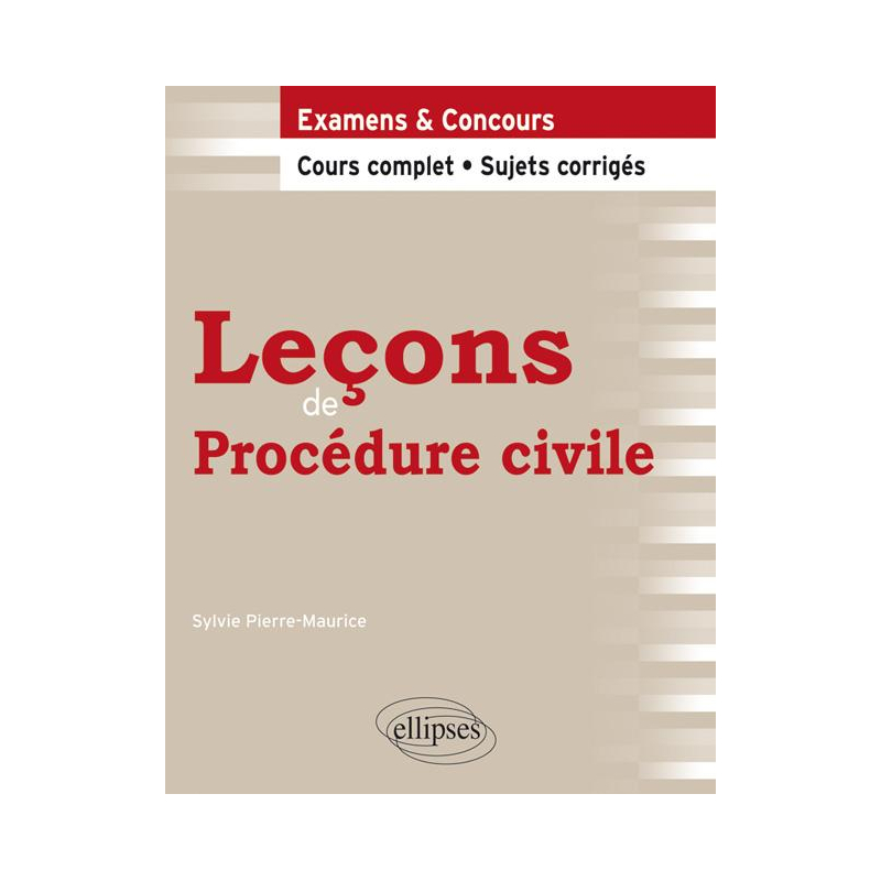 Leçons de Procédure civile. Cours complet et sujets corrigés