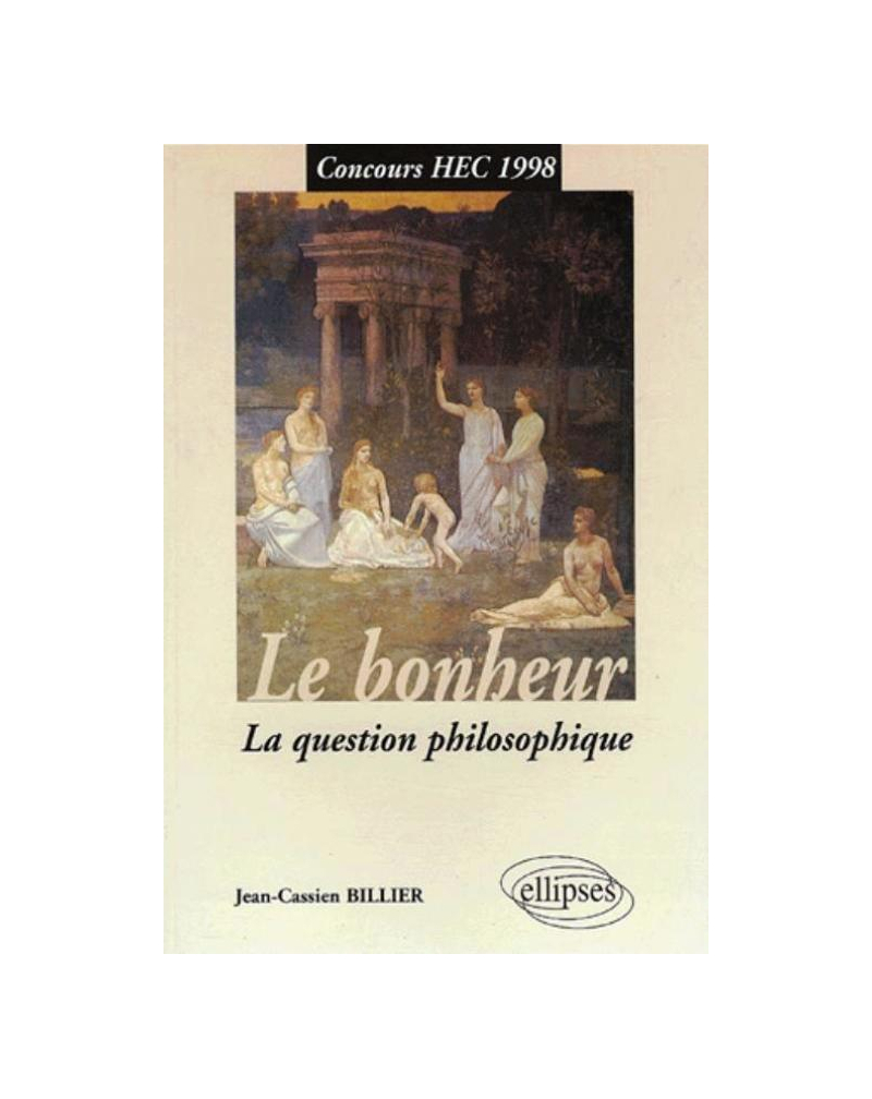 bonheur (Le) - La question philosophique