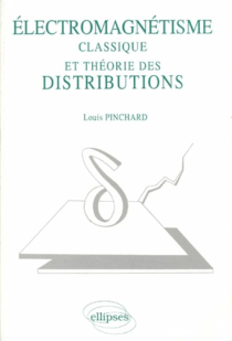 Électromagnétisme classique et théorie des distributions
