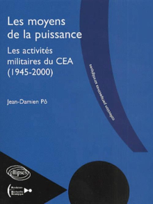 Les moyens de la puissance - Les activités militaires du C.E.A - 1945-2000