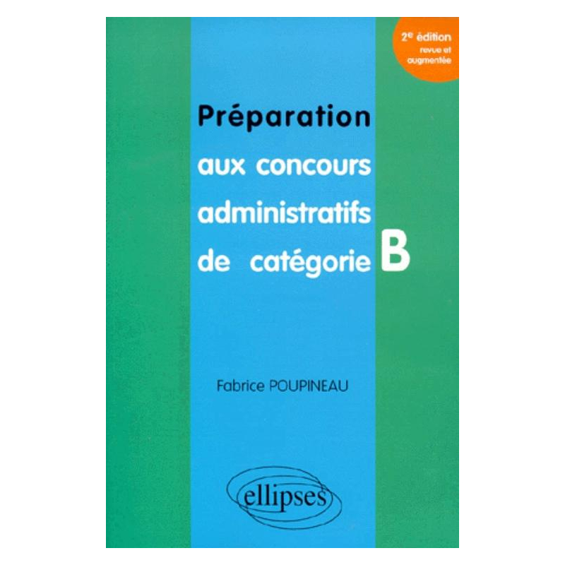 Préparation aux concours administratifs de catégorie B - 2e édition