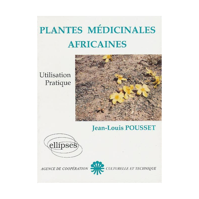 Plantes médicinales africaines, Tome 1 - Utilisation pratique