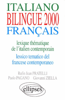 BILINGUE 2000. Italiano-Français - Lexique thématique de l'italien contemporain - Lessico tematico del francese contemporaneo