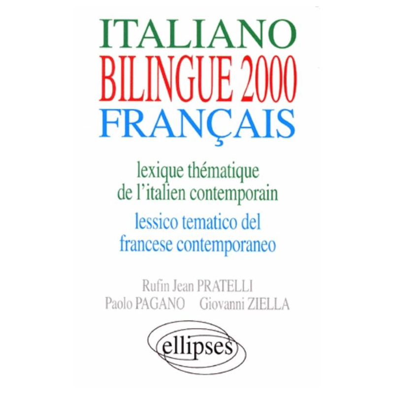 BILINGUE 2000. Italiano-Français - Lexique thématique de l'italien contemporain - Lessico tematico del francese contemporaneo