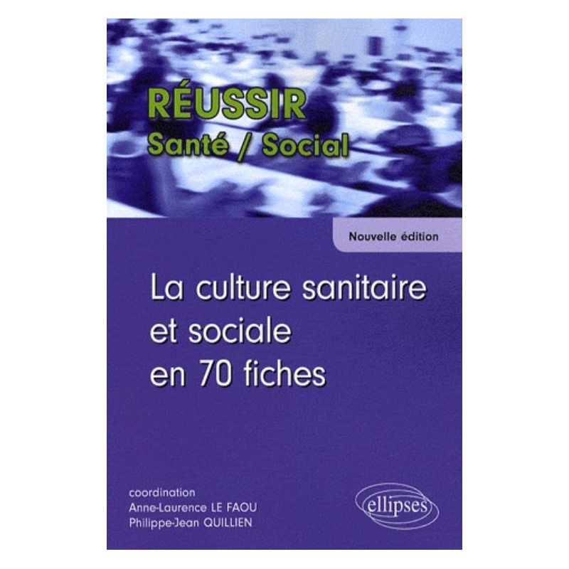 La culture sanitaire et sociale en 70 fiches - Nouvelle édition