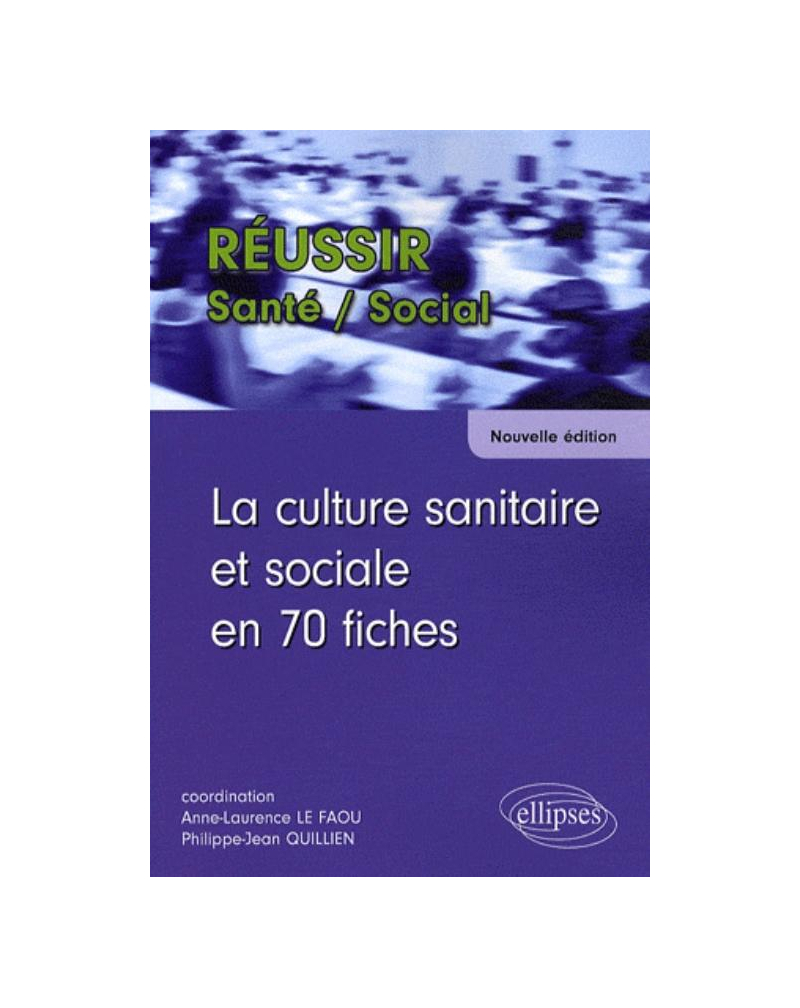 La culture sanitaire et sociale en 70 fiches - Nouvelle édition