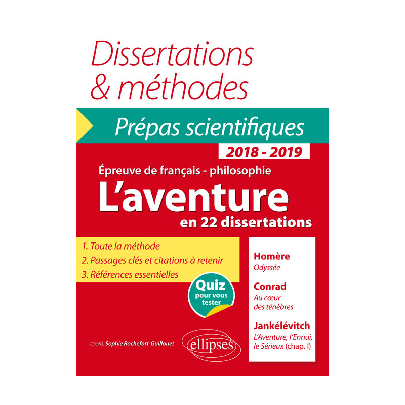 L’aventure en 22 dissertations - Homère, Odyssée - Conrad, Au cœur des ténèbres - Jankélévitch, L'Aventure, l'Ennui, le Sérieux (chap. I) - Épreuve de français /philosophie. Prépas scientifiques 2018-2019
