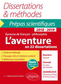 L’aventure en 22 dissertations - Homère, Odyssée - Conrad, Au cœur des ténèbres - Jankélévitch, L'Aventure, l'Ennui, le Sérieux (chap. I) - Épreuve de français /philosophie. Prépas scientifiques 2018-2019
