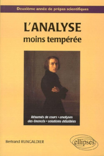 L'analyse moins tempérée - Résumés de cours, analyse des énoncés, solutions détaillées