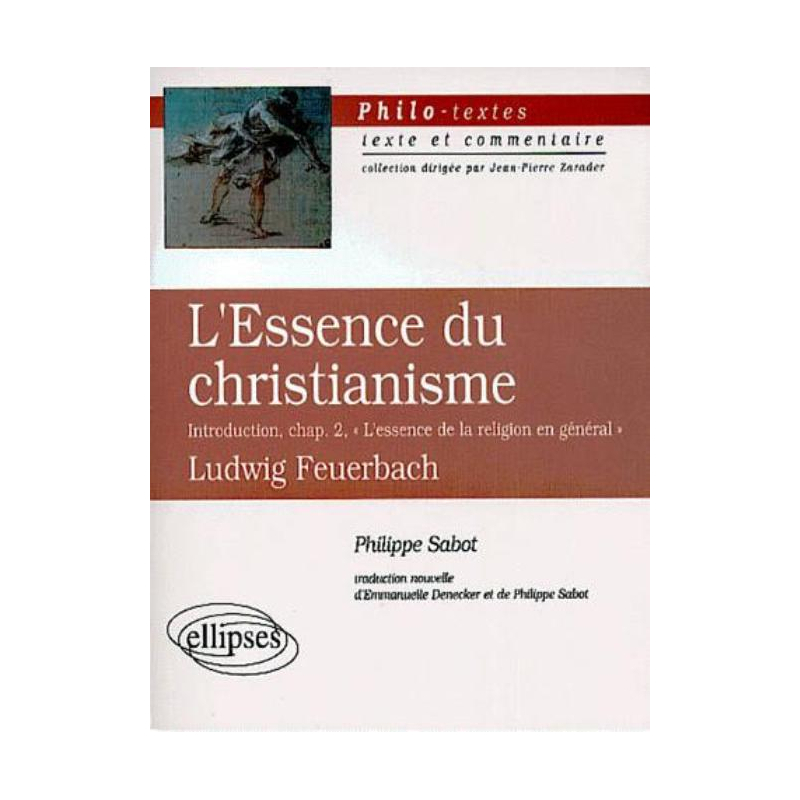Feuerbach, L'Essence du christianisme, Introduction, chapitre 2 'L'Essence de la religion en général'