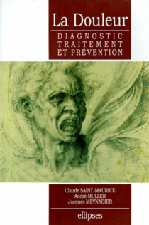 douleur (La) - Diagnostic, traitement et prévention