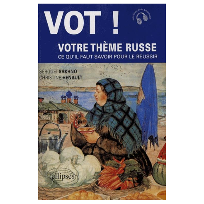 VOT ! Votre thème russe. Ce qu'il faut savoir pour le réussir