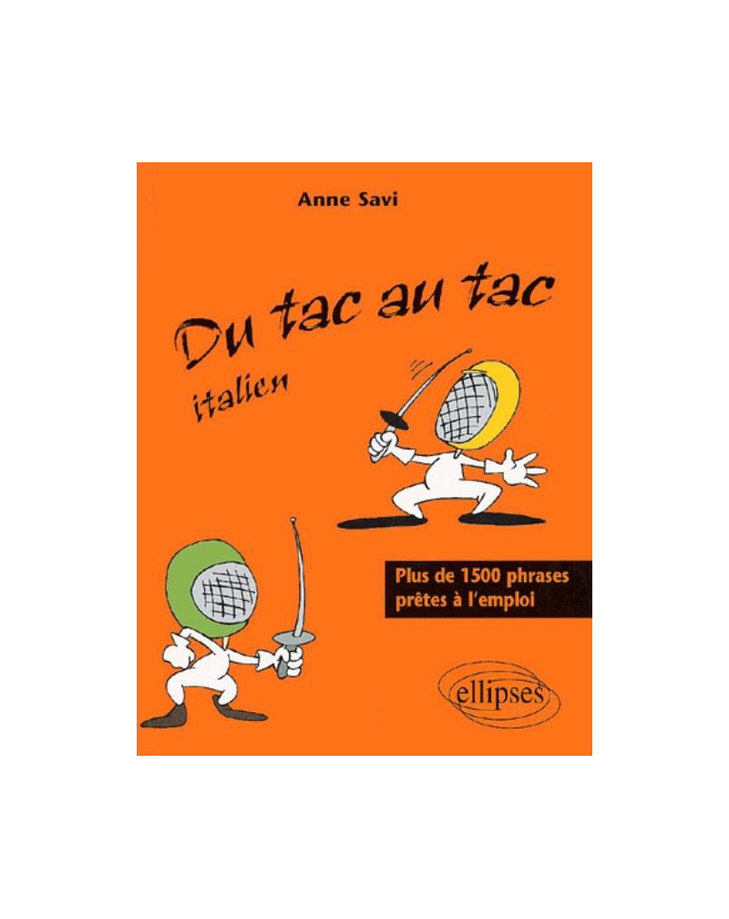 Du tac au tac - Italien - Plus de 1300 phrases prêtes à l'emploi