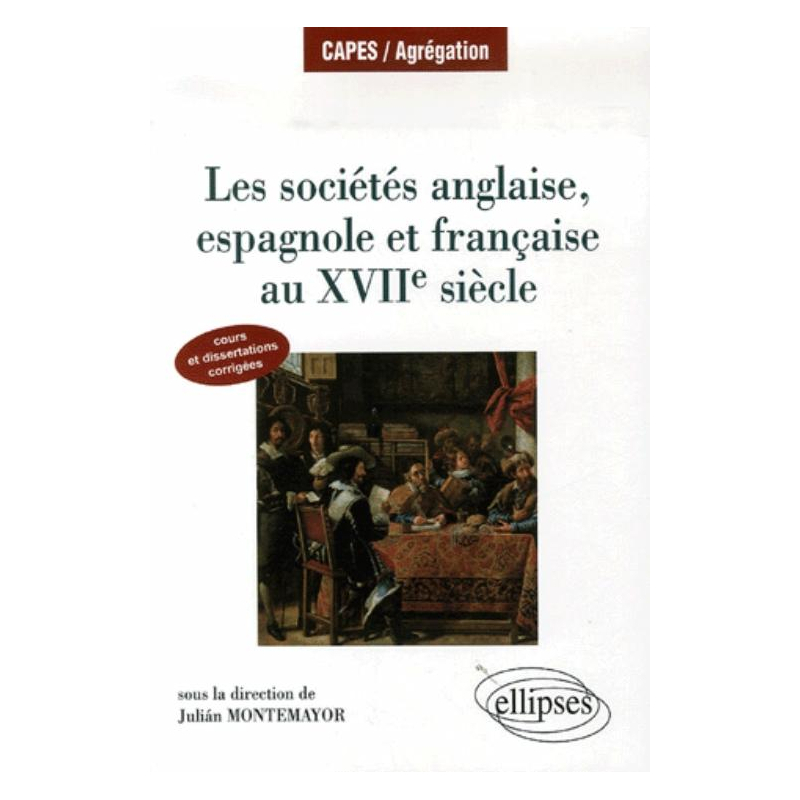 Les sociétés anglaise, espagnole et française au XVIIe siècle