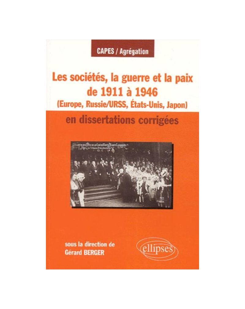 Les sociétés, la guerre et la paix de 1911 à 1946 en dissertations corrigées - Europe, Russie/URSS, États-Unis, Japon