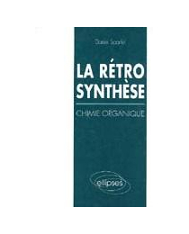 rétrosynthèse (chimie organique) (La)