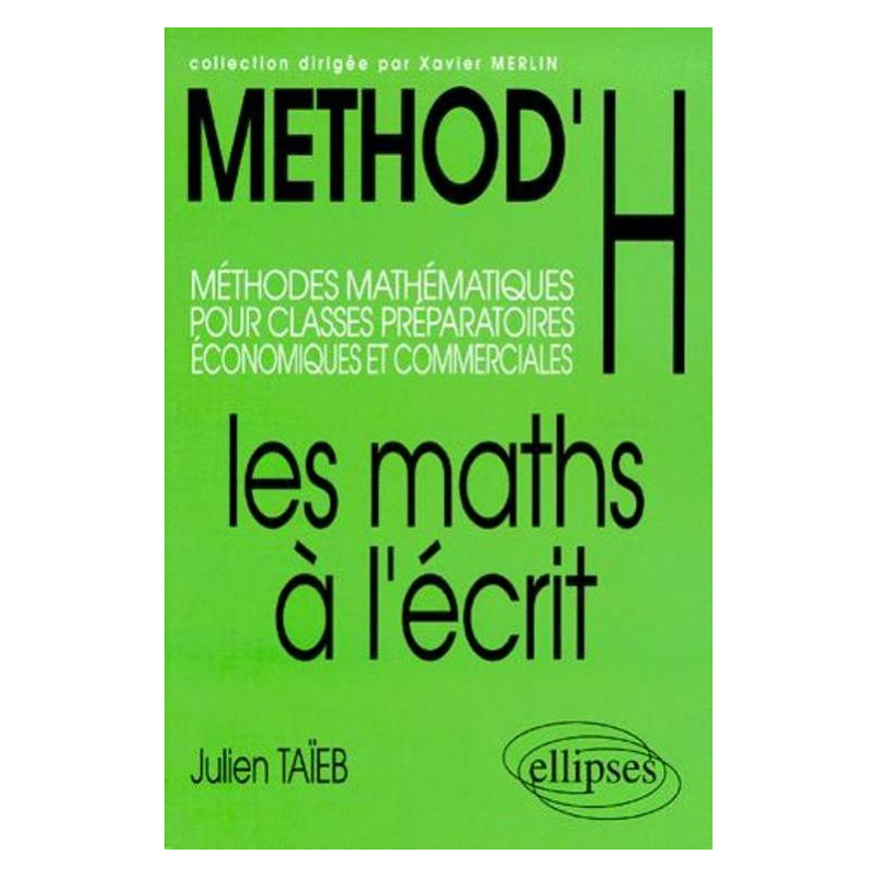 Mathématiques à l'écrit (Les) - (classes prépas économiques et commerciales)