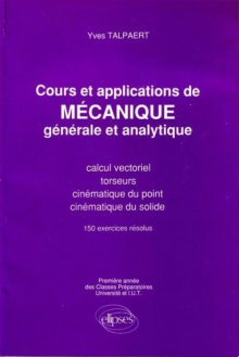 Mécanique générale et analytique - Cours et applications tome 1