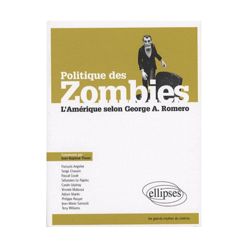 Politique des zombies. L'Amérique selon George A. Romero
