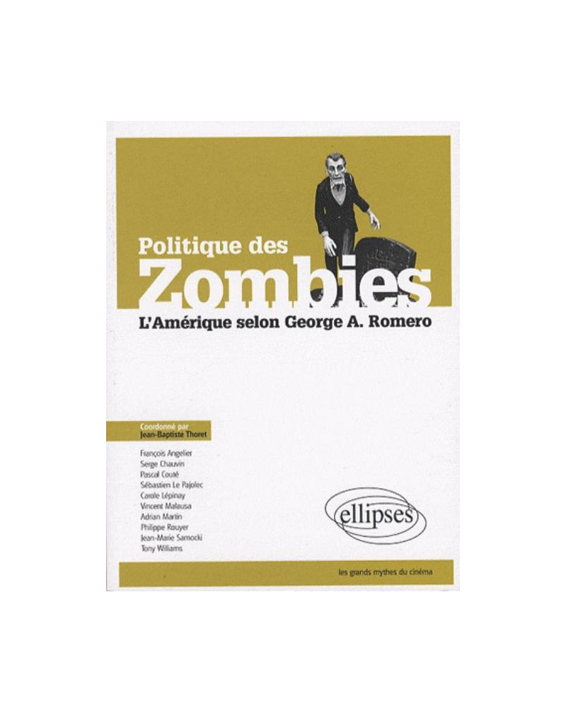 Politique des zombies. L'Amérique selon George A. Romero