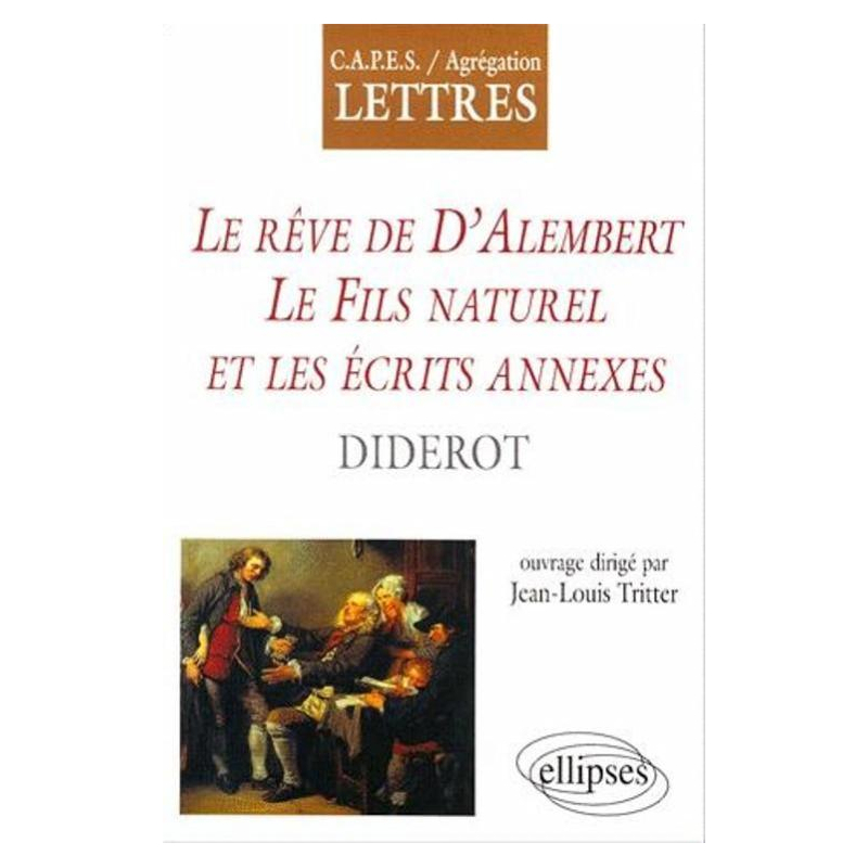 Diderot, Le Rêve de d'Alembert, Le Fils naturel et écrits annexes