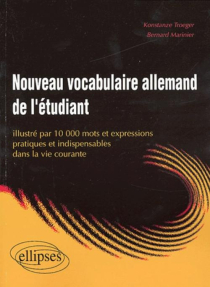 Nouveau vocabulaire allemand de l'étudiant (10 000 mots et expressions pratiques et indispensables dans la vie courante)