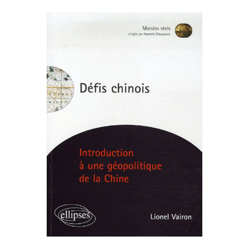 Défis chinois, Introduction à une géopolitique de la Chine
