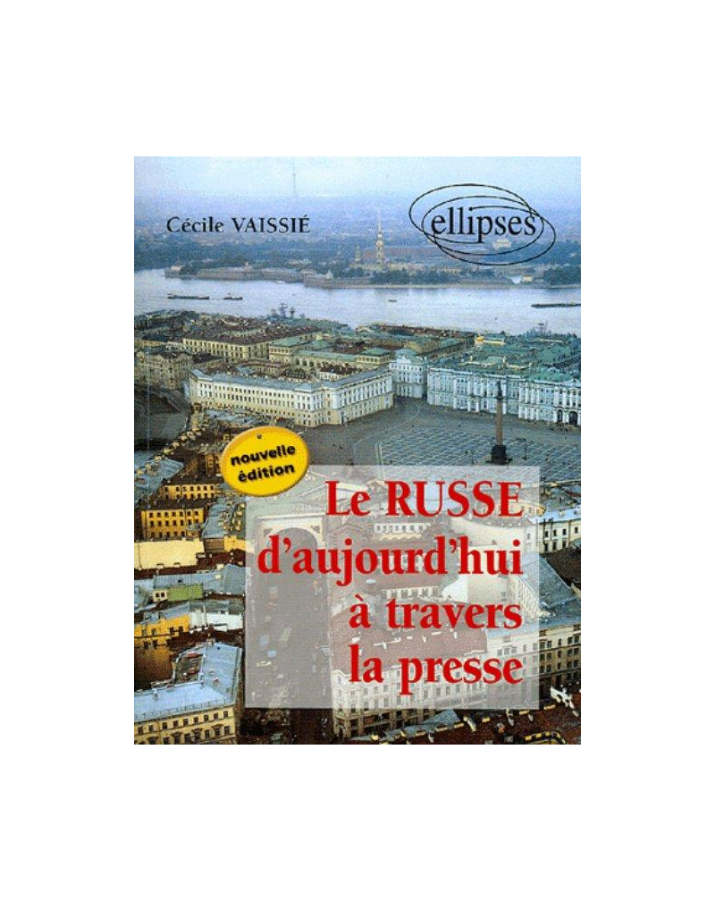 russe d'aujourd'hui à travers la presse (Le) - Nouvelle édition