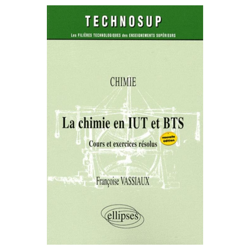La chimie en IUT et BTS. Nouvelle édition
